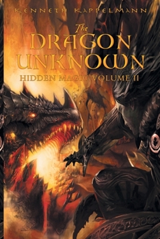 Paperback The Dragon Unknown: Hidden Magic Volume II Book