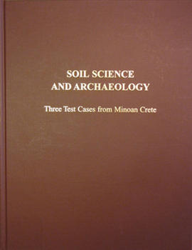 Soil Science and Archaeology: Three Test Cases from Minoan Crete