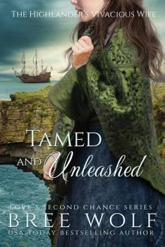 Tamed & Unleashed: The Highlander's Vivacious Wife (Love's Second Chance) - Book #1 of the Love's Second Chance: Highland Tales