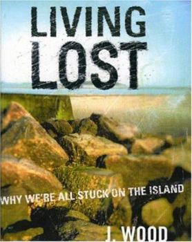 Paperback Living Lost: Why We're All Stuck on the Island Book
