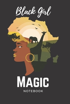 Black Girl Magic Notebook: Black History Month Journal Notebook Gifts - Proud Black Girl Magic- African American Notebook Journal - African American Heritage Pride in Black History Gifts for Women