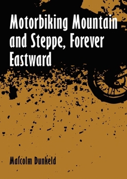 Paperback Motorbiking Mountain and Steppe, Forever Eastward Book