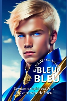 Paperback Bleu Bleu: Comme le Saphir qui Orne la Couronne de Dieu [French] Book