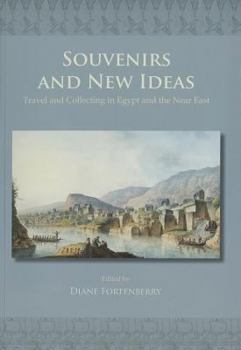 Paperback Souvenirs and New Ideas: Travel and Collecting in Egypt and the Near East Book