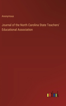 Hardcover Journal of the North Carolina State Teachers' Educational Association Book