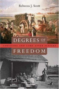 Hardcover Degrees of Freedom: Louisiana and Cuba After Slavery Book