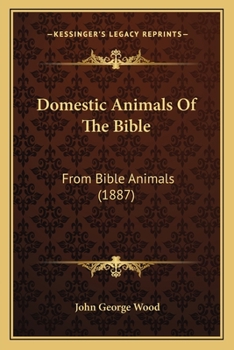 Paperback Domestic Animals Of The Bible: From Bible Animals (1887) Book