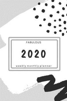 Paperback Fabulous 2020 Weekly Monthly Planner: Practical Weekly & Monthly Stylish Calendar for 2020 With Extra Space For Notes - LIGHT GRAY Notebook - 136 page Book