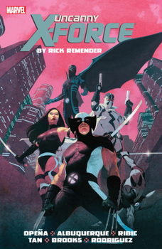 Uncanny X-Force, by Rick Remender: The Complete Collection, Volume 1 - Book  of the Marvel Ultimate Collection / Complete Collection