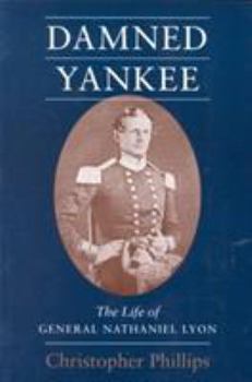 Paperback Damned Yankee: The Life of General Nathaniel Lyon Book