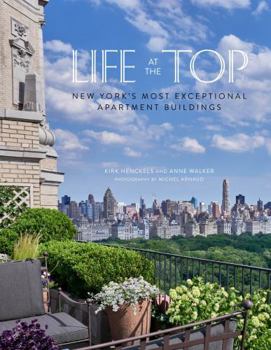 Hardcover Life at the Top: New York's Most Exceptional Apartment Buildings Book