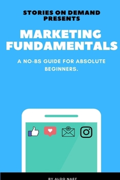 Paperback Marketing Fundamentals: A No-BS Guide for Absolute Beginners Book