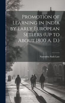 Hardcover Promotion of Learning in India by Early European Setlers (Up to About 1800 A. D.) Book