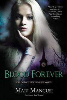 Blood Forever - Book #8 of the Blood Coven Vampire
