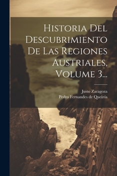 Paperback Historia Del Descubrimiento De Las Regiones Austriales, Volume 3... [Spanish] Book