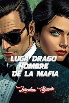Luca Drago - Hombre De La Mafia (Spanish Edition)