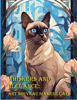 Paperback Whiskers and Elegance: Art Nouveau Siamese Cats Book
