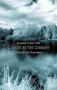 Paperback Carried by the Current: A Benedictine Perspective Book