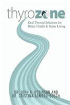 Paperback ThyroZone: Real Thyroid Solutions for Better Health and Better Living Book