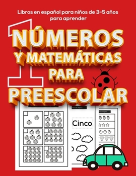 Paperback Libros en ESPAÑOL para niños de 3-5 años para aprender: números y matemáticas para preescolar [Spanish] Book