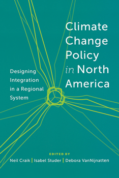 Paperback Climate Change Policy in North America: Designing Integration in a Regional System Book