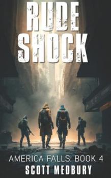 Rude Shock - Book #4 of the America Falls