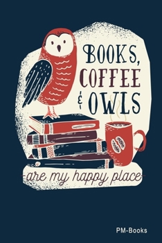 Paperback Books, Coffee, Owls Are My Happy Place: Liniertes A5 Notizbuch oder Heft f?r Sch?ler, Studenten und Erwachsene Book