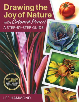 Paperback Drawing the Joy of Nature with Colored Pencil: A Step-By-Step Guide Book