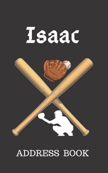 Isaac: Address Book for Kids who Love Baseball Personalized with your Boy's Name (Contact Information)