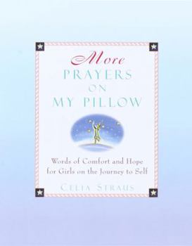 Hardcover More Prayers on My Pillow: Words of Comfort and Hope for Girls on the Journey to Self Book