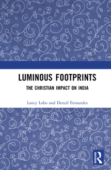 Hardcover Luminous Footprints: The Christian Impact on India Book
