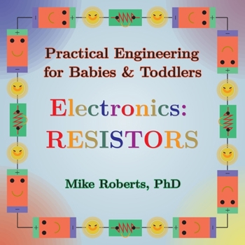 Paperback Practical Engineering for Babies & Toddlers - Electronics: Resistors [Large Print] Book