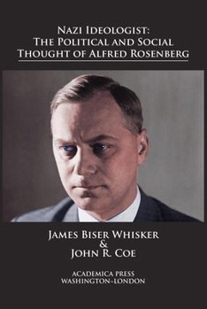 Nazi Ideologist : The Political and Social Thought of Alfred Rosenberg