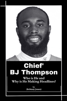 Chiefs' BJ Thompson: Who is He and Why is He Making Headlines?