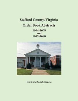 Paperback Stafford County, Virginia Order Book Abstracts 1664-1668 and 1689-1690 Book