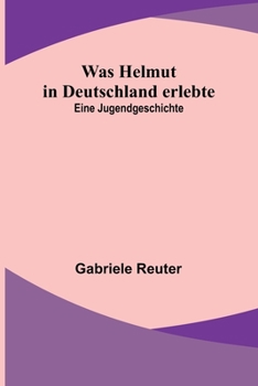 Paperback Was Helmut in Deutschland erlebte: Eine Jugendgeschichte [German] Book