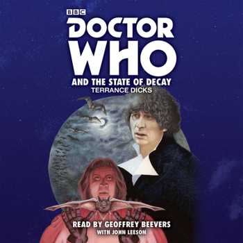 Doctor Who and the State of Decay - Book #176 of the Adventures of the 4th Doctor