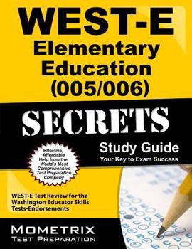 Paperback West-e Elementary Education 005/006 Secrets: West-E Test Review for the Washington Educator Skills Tests-Endorsements Book