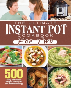 Paperback The Ultimate Instant Pot Cookbook for Two Book