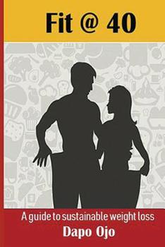 Paperback Fit @ 40: A guide to sustainable weight loss Book