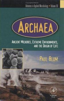 Hardcover Advances in Applied Microbiology: Archaea: Ancient Microbes, Extreme Environments, and the Origin of Life Volume 50 Book