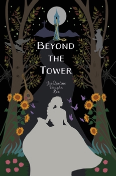 Beyond the Tower - Book #1 of the Journey Series Fairytales Retold