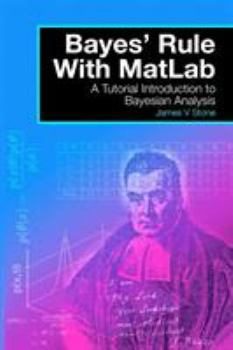 Paperback Bayes' Rule with MatLab: A Tutorial Introduction to Bayesian Analysis Book