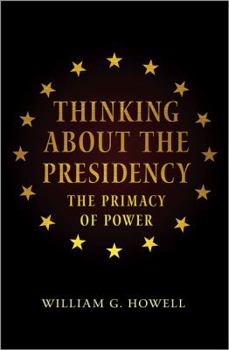 Hardcover Thinking about the Presidency: The Primacy of Power Book