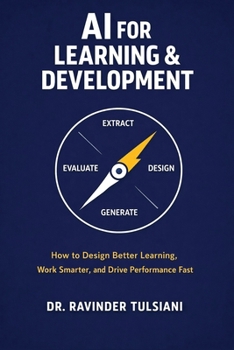 Paperback AI for Learning & Development: How to Design Better Learning, Work Smarter, and Drive Performance Faster Book