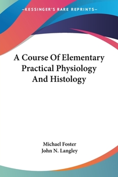 Paperback A Course Of Elementary Practical Physiology And Histology Book