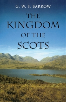 Paperback The Kingdom of the Scots: Government, Church and Society from the Eleventh to the Fourteenth Century Book