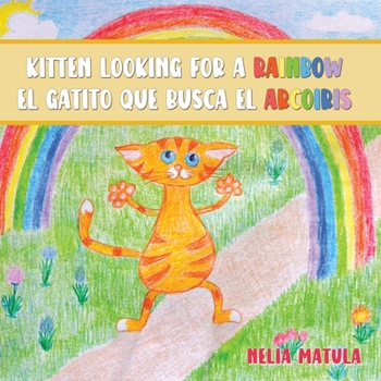 Paperback Kitten Looking for a Rainbow: el gatito que busca el arcoíris Book