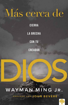 Paperback Más Cerca de Dios: Cierra La Brecha Con Tu Creador [Spanish] Book