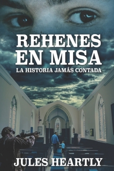 Paperback Rehenes En Misa: La Historia Jamás Contada [Spanish] Book